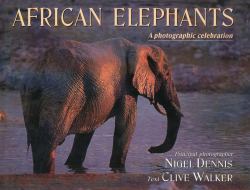 African Elephants : A Photographic Celebration