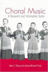 Choral Music : A Research and Information Guide
