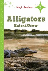 Alligators Eat and Grow : Level 2