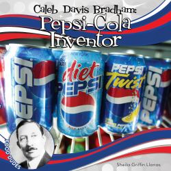 Caleb Davis Bradham : Pepsi-Cola Inventor