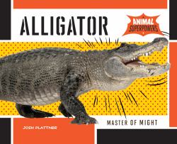 Alligator : Master of Might