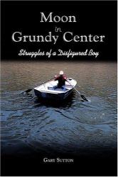 Moon in Grundy Center : Struggles of a Disfigured Boy