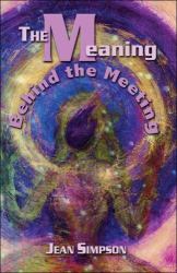 The Meaning Behind the Meeting