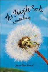 The Fragile Soul : A Poetic Diary