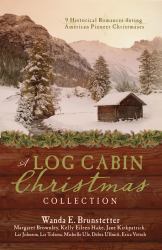 A Log Cabin Christmas : 9 Historical Romances During American Pioneer Christmases