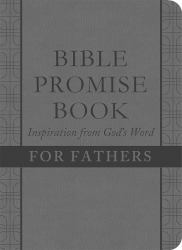 The Bible Promise Book: Inspiration from God's Word for Fathers