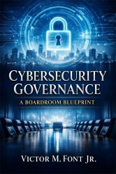 Cybersecurity Governance : A Boardroom Blueprint