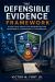 The Defensible Evidence Framework : A Practical Model for Demonstrating Reasonable Cybersecurity Governance