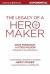 The Legacy of a Hero Maker