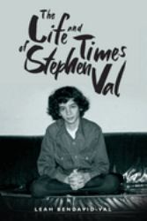 The Life and Times of Stephen Val