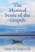 The Mystical Sense of the Gospels : A Handbook for Contemplatives