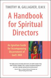 A Handbook for Spiritual Directors : An Ignatian Guide for Accompanying Discernment of God's Will