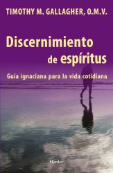 Discernimiento de los Espíritus : Una Guia Ignaciana Para la Vida Cotidiana