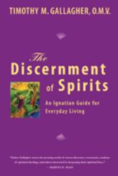 The Discernment of Spirits : An Ignatian Guide for Everyday Living