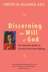 Discerning the Will of God : An Ignatian Guide to Christian Decision Making