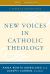 New Voices in Catholic Theology