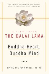 Buddha Heart, Buddha Mind : Living the Four Noble Truths