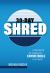 30-Day Shred : A Devotional for Reading the Entire Bible in a Month 30-Day Shred : A Devotional for Reading the Entire Bible in a Month