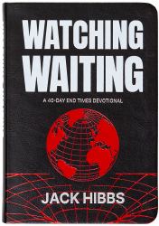 Watching Waiting : A 40-Day End Times Devotional