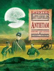 Haunted Battlefields Antietam : Antietam