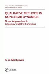 Qualitative Methods in Nonlinear Dynamics : Novel Approaches to Liapunov's Matrix Functions
