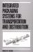 Integrated Packaging Systems for Transportation and Distribution