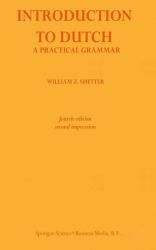 Introduction to Dutch : A Practical Grammar