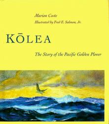 Kо̄lea : The Story of the Pacific Golden Plover