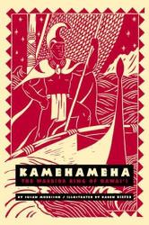 Kamehameha : The Warrior King of Hawaii