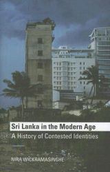 Sri Lanka in the Modern Age : A History of Contested Identities