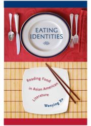 Eating Identities : Reading Food in Asian American Literature