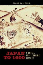 Japan To 1600 : A Social and Economic History