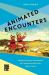 Animated Encounters : Transnational Movements of Chinese Animation, 1940s-1970s