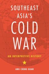 Southeast Asia's Cold War : An Interpretive History