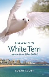 Hawai'i's White Tern : Manu-O-Kū, an Urban Seabird