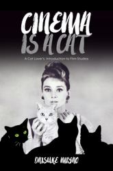 Cinema Is a Cat : A Cat Lover's Introduction to Film Studies
