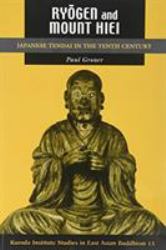 Ryōgen and Mount Hiei : Japanese Tendai in the Tenth Century