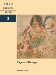 Rage and Ravage : Gods of Medieval Japan, Volume 3