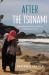 After the Tsunami : Disaster Narratives and the Remaking of Everyday Life in Aceh