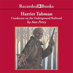 Harriet Tubman : Conductor on the Underground Railroad