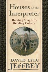 Houses of the Interpreter : Reading Scripture, Reading Culture