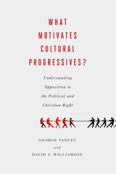 What Motivates Cultural Progressives? : Understanding Opposition to the Political and Christian Right