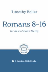 Romans 8-16: in View of God's Mercy : 7-Session Bible Study
