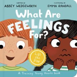 What Are Feelings for? Board Book : A Lift-The-Flap Board Book