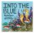 Into the Blue