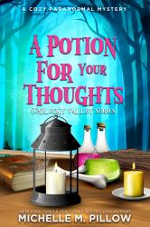 A Potion for Your Thoughts : A Cozy Paranormal Mystery