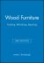 Wood Furniture : Finishing, Refinishing, Repairing