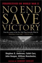 No End Save Victory : Perspectives on World War II