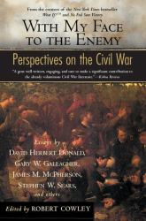 With My Face to the Enemy : Perspectives on the Civil War