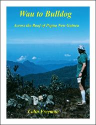 Wau to Bulldog : Across the Roof of Papua New Guinea